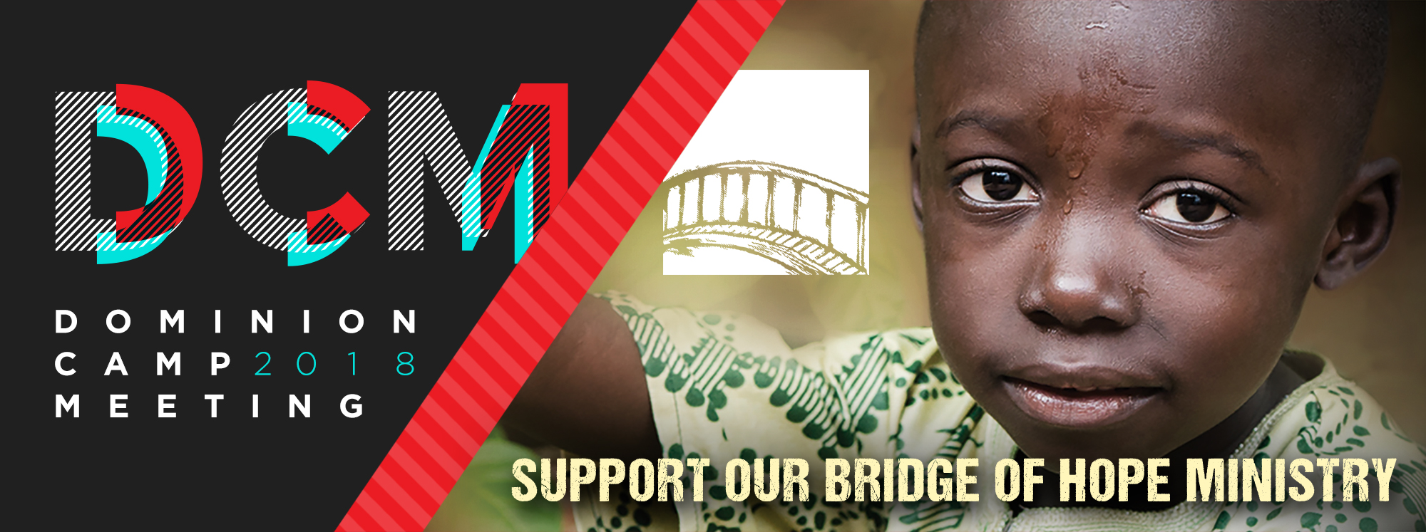 Dominion Camp Meeting 2018 & Bridge of Hope