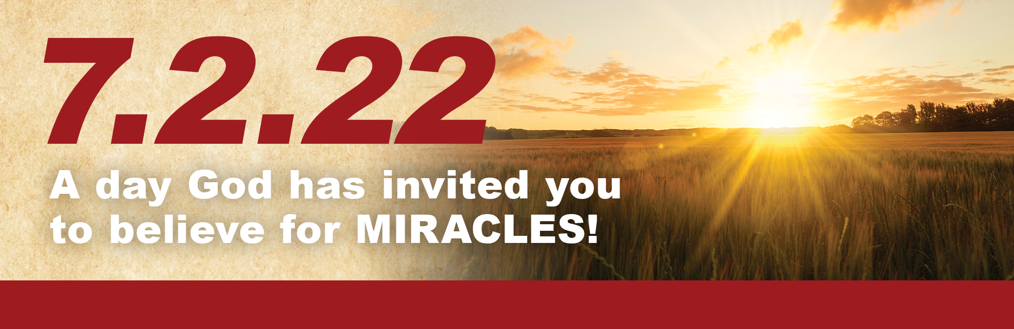7/22/22 A day God has invited you to believe for Miracles!