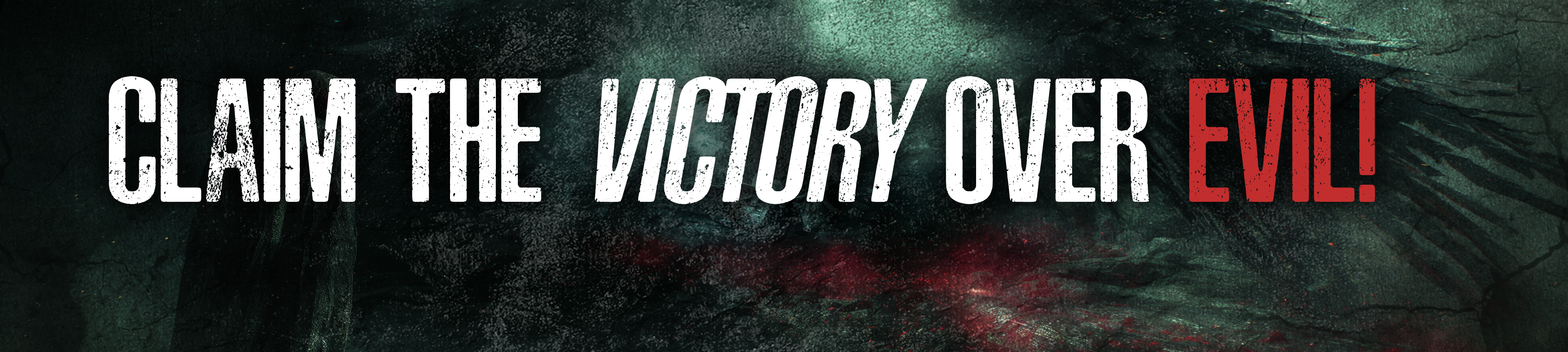 Claim the Victory Over Evil