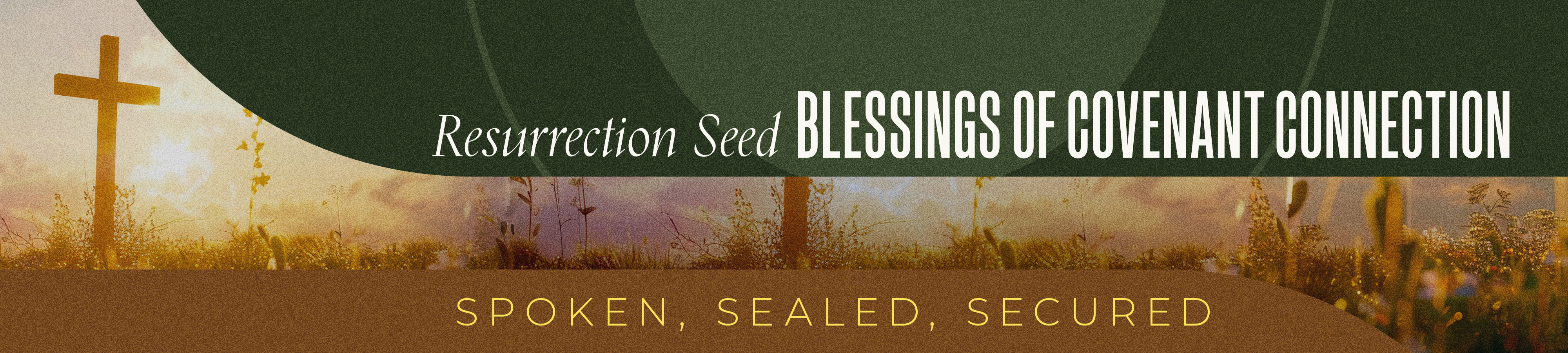 Resurrection Seed - Blessings of Covenant Connection - Spoken, Sealed, Secured