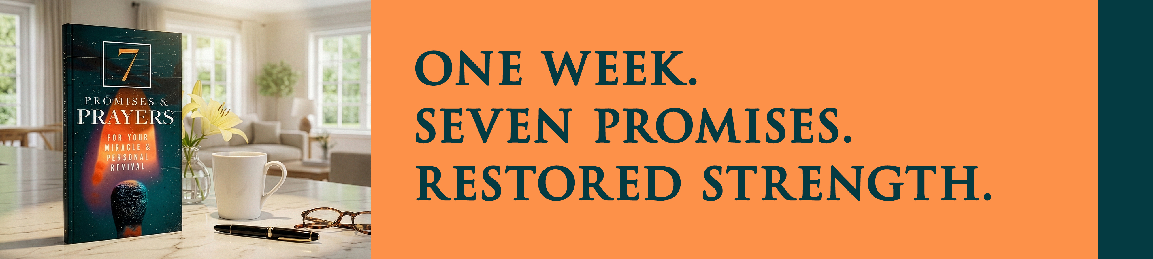 One week. Seven promises. Restored strength.