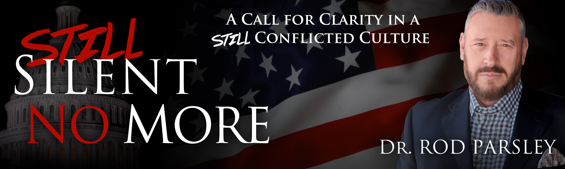 Still Silent No More | A Call for Clarity in a STILL Conflicted Culture | Dr. Rod Parsley