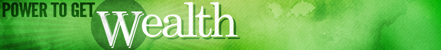 Power to get Wealth